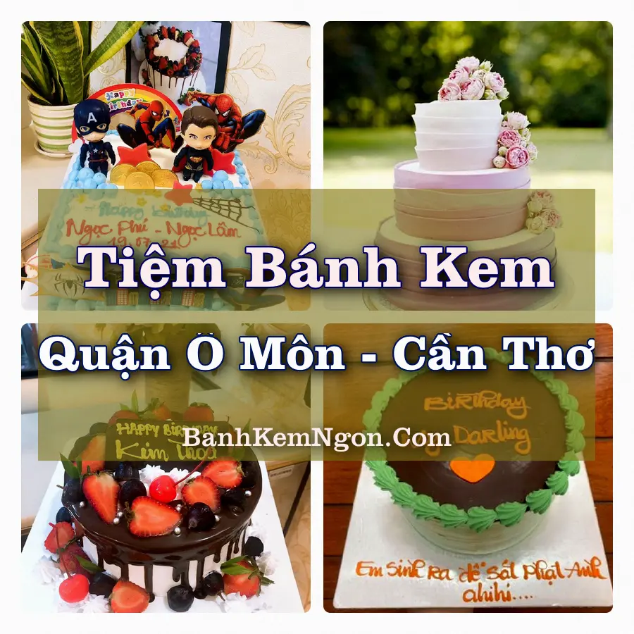 Tiệm bánh kem tại Quận Ô Môn, Cần Thơ